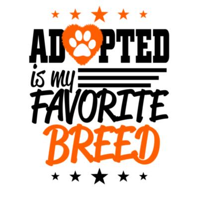 Adopted is my favorite breed - Camisetas Personalizadas Mujer Design